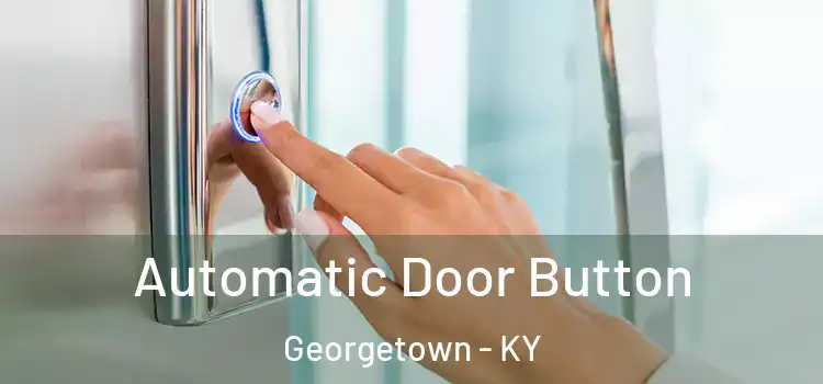  Automatic Door Button Georgetown - KY
