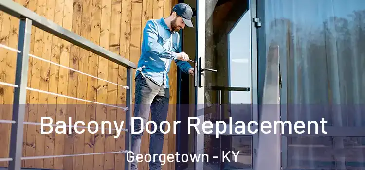  Balcony Door Replacement Georgetown - KY
