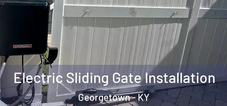 Electric Sliding Gate Installation Georgetown - KY