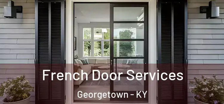 French Door Services Georgetown - KY