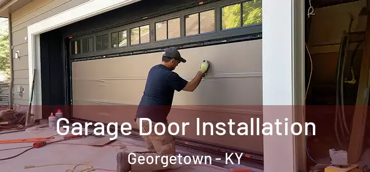  Garage Door Installation Georgetown - KY