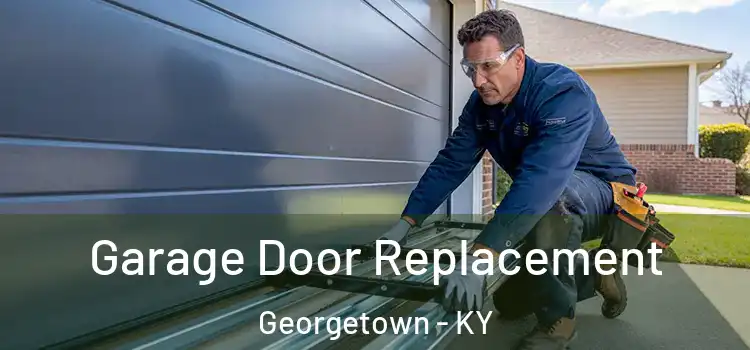  Garage Door Replacement Georgetown - KY