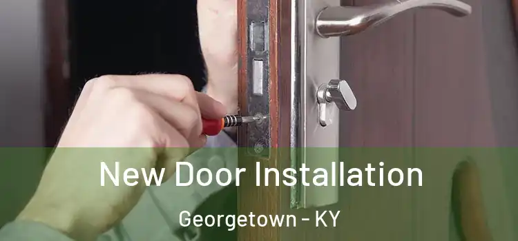 New Door Installation Georgetown - KY