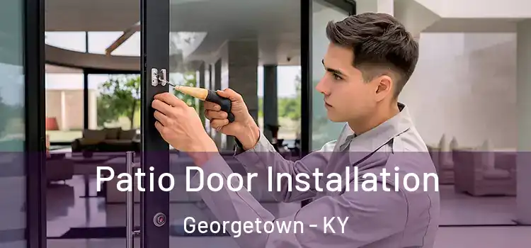 Patio Door Installation Georgetown - KY
