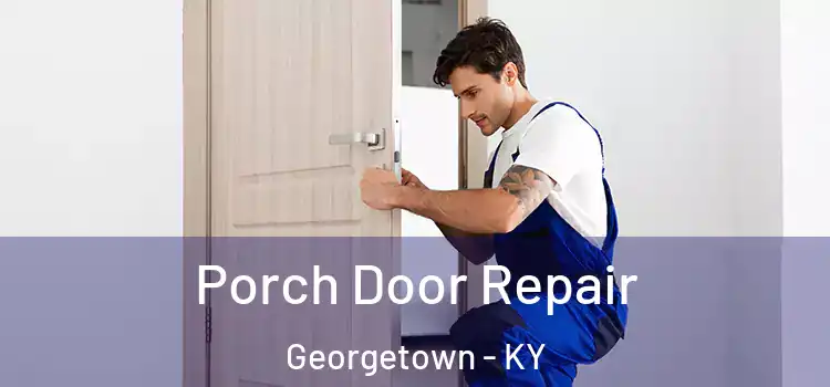  Porch Door Repair Georgetown - KY